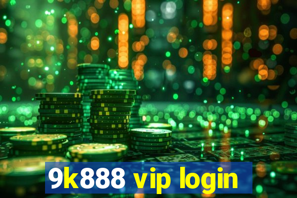 9k888 vip login